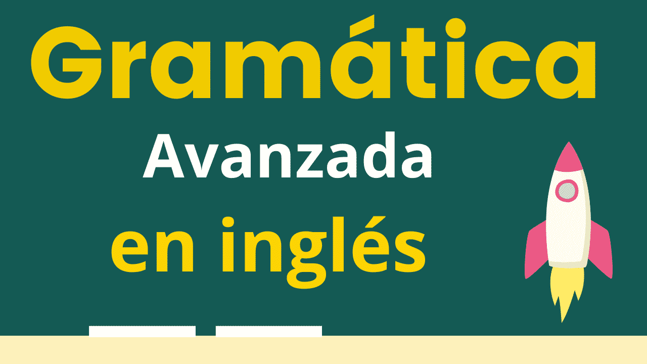Gramática Avanzada Inglesa